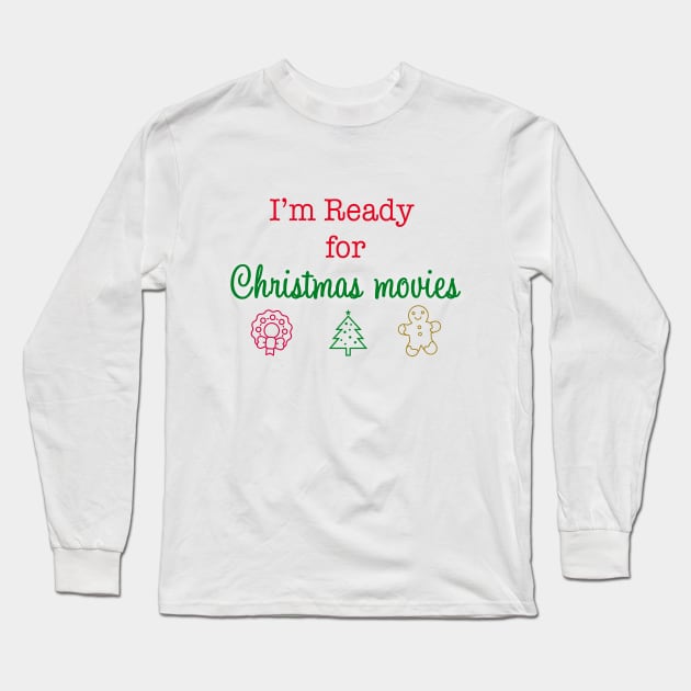 Ready for an All New Christmas Movie Season! Long Sleeve T-Shirt by WeLovePopCulture